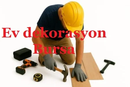 Bursa Ahmet tadilat dekorasyon ustası