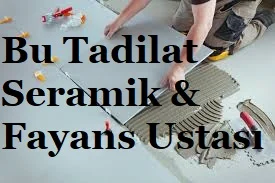 Fayans & Seramikçi Tadilat Ustası