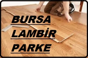 Bursa Görükle laminat parke ustası
