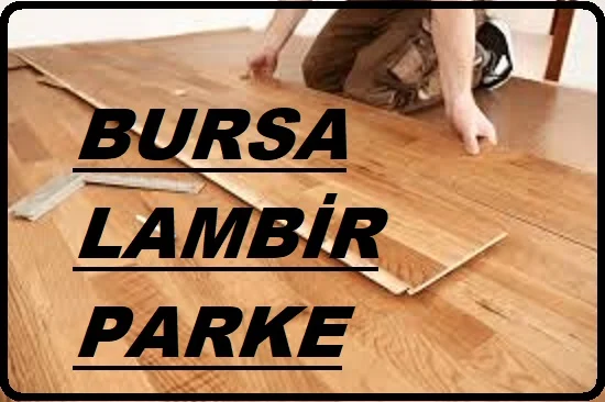 Bursa Görükle laminat parke ustası