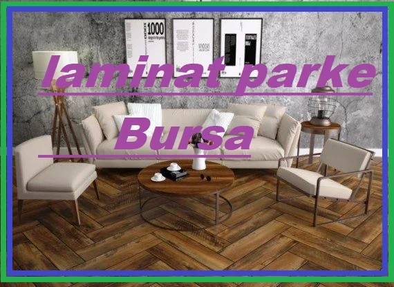 laminat parke Görükle Bursa